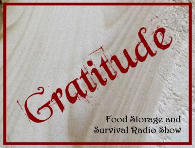 Food Storage and Survival Radio Episode 34: Gratitude