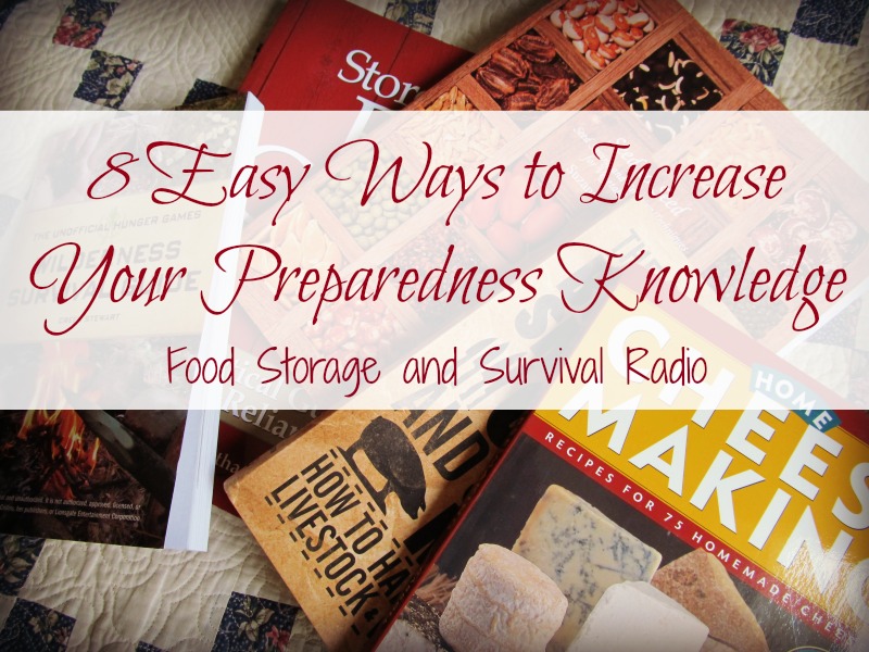 Food Storage and Survival Radio Episode 57: 8 Easy Ways to Increase Your Preparedness Knowledge