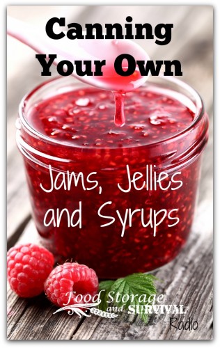 Can your own jams, jellies, and syrups! Includes info on freezer jams, cooked jams, juicing for jelly, and more! Food Storage and Survival Radio