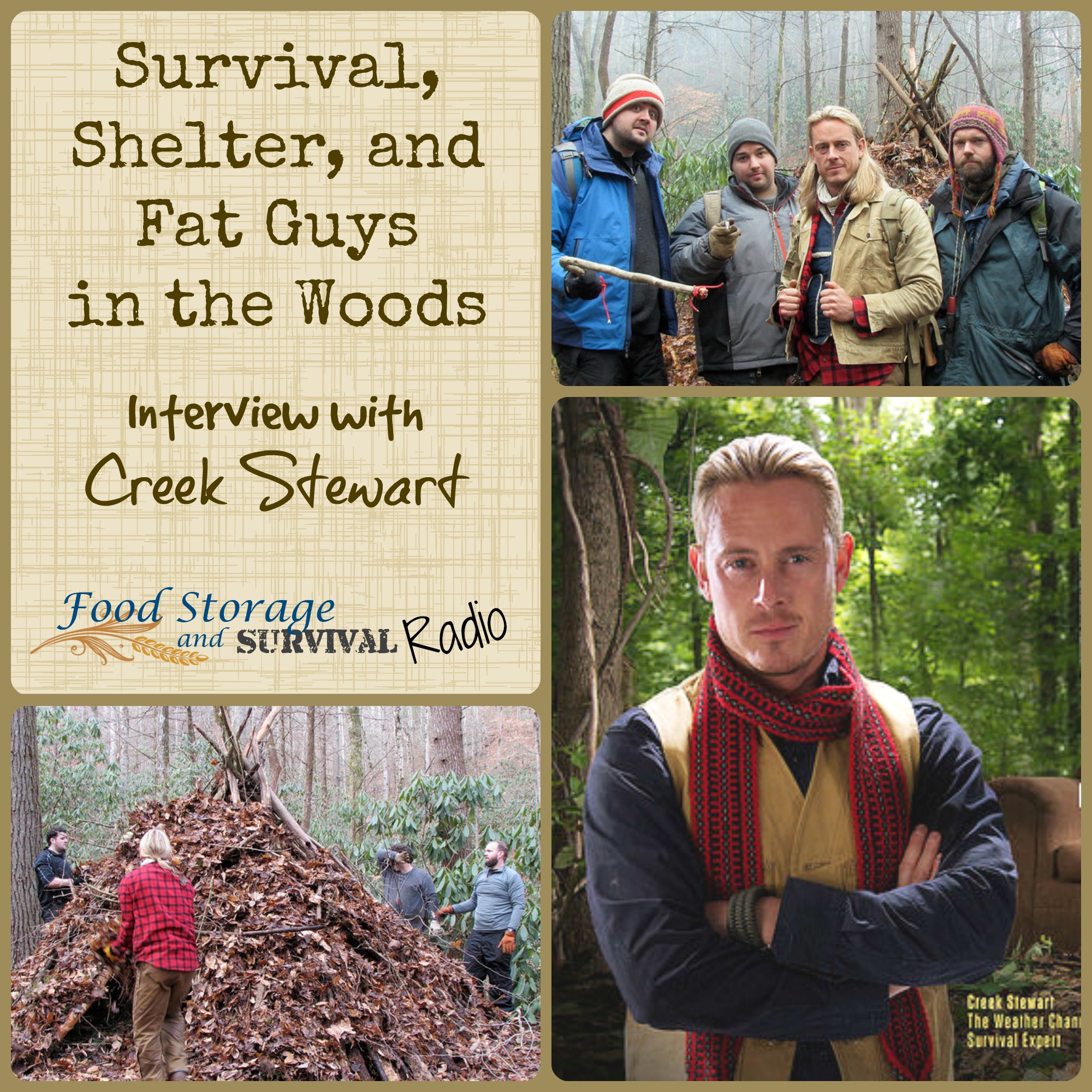 Food Storage and Survival Radio Episode 67: Survival, Shelter, and Fat Guys in the Woods with Creek Stewart