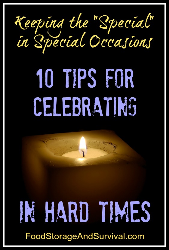 Keeping the “Special” in Special Occasions: 10 Tips for Celebrating During Hard Times
