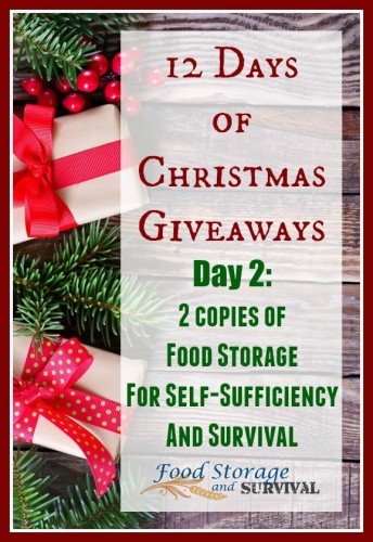 12 days of Christmas Giveaways--Day 2: Two copies of Food Storage for Self-Sufficiency and Survival Ends 12/5/15